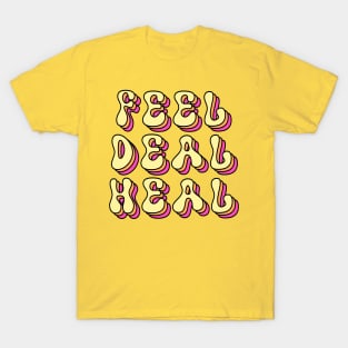 Feel deal heal T-Shirt